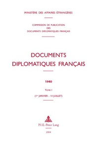  Ministère Affaires Etrangères - Documents diplomatiques français 1940 tome 1 (1er janvier - 10 juillet).