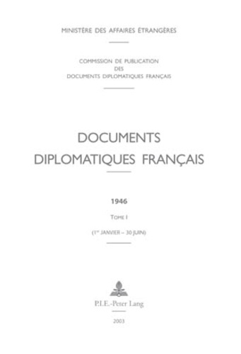  Ministère Affaires Etrangères - Documents diplomatiques français 1946 - Tome 1 (1er janvier-30 juin).