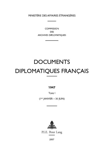  Ministère Affaires Etrangères - Documents diplomatiques français 1947 - Tome 1 (1er janvier - 30 juin).