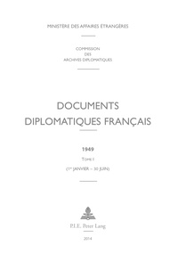  Ministère Affaires Etrangères - Documents diplomatiques français 1949 - Tome 1 (1er janvier - 30 juin).