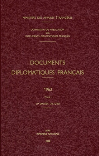  Ministère Affaires Etrangères - Documents diplomatiques français 1963 - Tome 1 (1er janvier-30 juin).