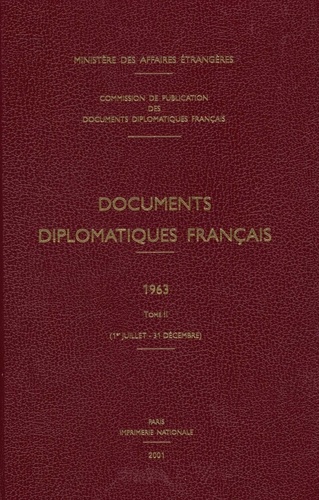  Ministère Affaires Etrangères - Documents diplomatiques français 1963 - Tome 2 (1er juillet-31 décembre).