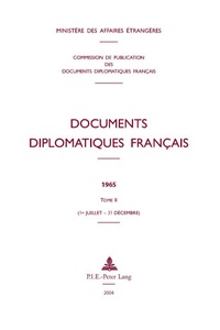 Ministère Affaires Etrangères - Documents diplomatiques français 1965 tome 2 (1er juillet-31 décembre).
