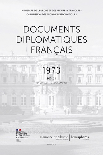  Ministère Affaires Etrangères et Maurice Vaïsse - Documents diplomatiques français 1973 - Tome 2, 1er juillet - 31 décembre.