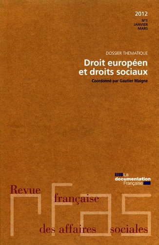  Ministère Affaires Sociales - Droit européen et droits sociaux - Numéro 1, 2012.