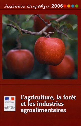  Ministère Agriculture et Pêche - L'agriculture, la forêt et les industries agroalimentaires.