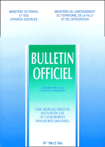  Ministère Aménagement Territoi et  Ministère du Travail - Bulletin Officiel N° 96/2 Bis : Aide Medicale Urgente. Secours En Cas De Catastrophes. Transports Sanitaires.