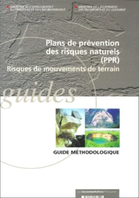 Plans De Prevention Des Risques Naturels (Ppr), Risques De Mouvements De Terrain. Guide Methodologique