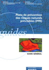  Ministère Aménagement Territoi et  Ministère Equipement Transport - Plans de prévention des risques naturels prévisibles (PPR) - Guide général.