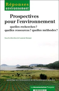 Prospectives pour l'environnement : quelles recherches ? quelles ressources ? Quelles méthodes ?