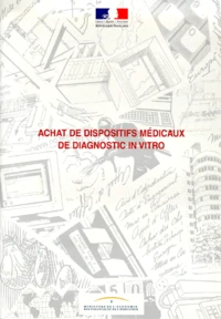 Achat De Dispositifs Medicaux De Diagnostic In Vitro. Documents Modeles Pour Les Marches Des Etablissements Publics De Sante, Edition 2000