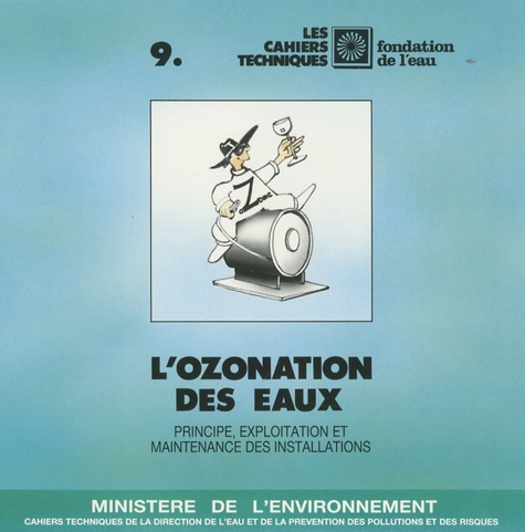  Ministère de l'Environnement - L'ozonation des eaux - Principe, exploitation et maintenance des installations.