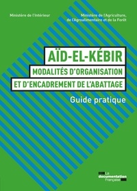  Ministère de l'Intérieur - Aïd-el-Kébir : modalités d'organisation et d'encadrement de l'abattage - Guide pratique.