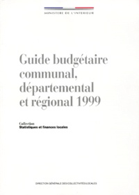  Ministère de l'Intérieur - Guide Budgetaire Communal, Departemental Et Regional 1999.