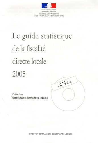  Ministère de l'Intérieur - Le guide statistique de la fiscalité directe locale 2005. 1 Cédérom