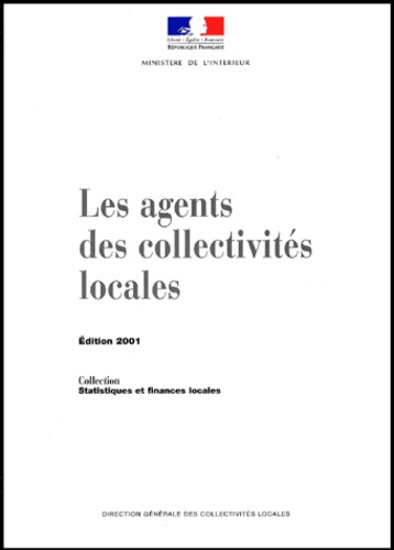  Ministère de l'Intérieur - Les Agents Des Collectivites Locales. Edition 2001.