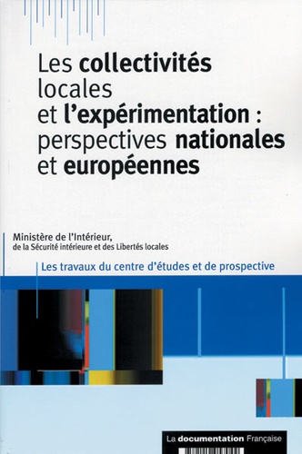  Ministère de l'Intérieur - Les collectivités locales et l'expérimentation - Perspectives nationales et européennes.