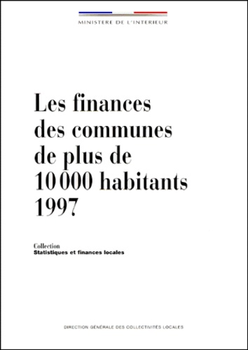  Ministère de l'Intérieur - Les Finances Des Communes De Plus De 10 000 Habitants 1997. 25eme Edition/Septembre 1999.