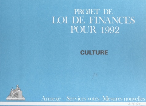 Projet de Loi de finances pour 1992 : culture. Annexe, services votés, mesures nouvelles