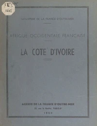 Afrique occidentale française : la Côte d'Ivoire