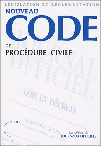  Ministère de la Justice - Nouveau Code de procédure - Textes mis à jour au 25 septembre 2003.
