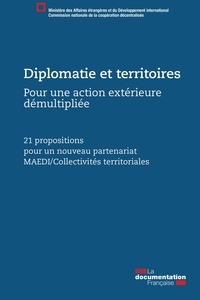 Ministère des Affaires Sociale - Diplomatie et territoires, pour une action extérieure démultipliée - 21 propositions pour un nouveau partenariat MAEDI/Collectivités territoriales.