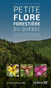  Ministère des Ressources Natur - Petite flore forestière du Québec - 3e édition revue et augmentée.