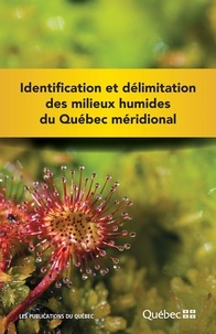  Ministère du Développement dur - Identification et délimitation des milieux humides du Québec méridional.