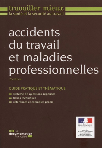  Ministère du Travail - Accidents du travail et maladies professionnelles - Guide pratique et thématique.