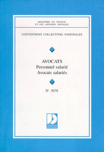  Ministère du Travail - Convention Collective N° 3078 : Avocats. Personnel Salarie, Avocats Salaries, Edition Aout 1996.