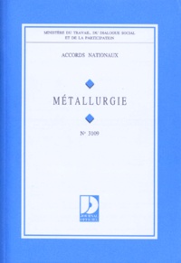  Ministère du Travail - CONVENTION COLLECTIVE N° 3109 : METALLURGIE. - Accords nationaux, 10ème édition 1995.