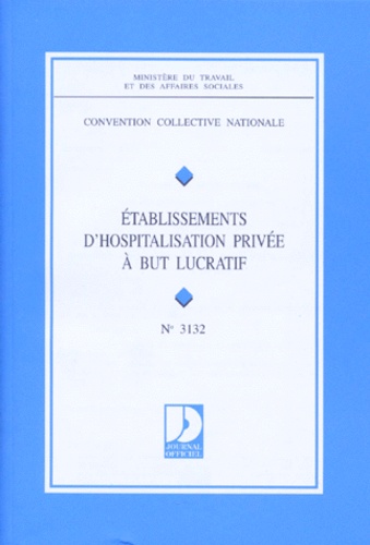 CONVENTION COLLECTIVE N° 3132 : ETABLISSEMENTS... de Ministère du Travail -  Livre - Decitre