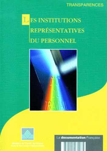  Ministère du Travail - Les institutions représentatives du personnel.