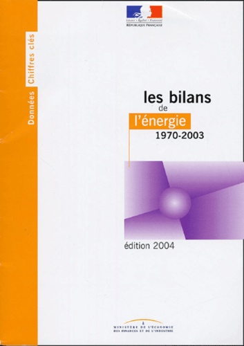  Ministère Economie et Finances - Bilans de l'énergie 1970-2003.