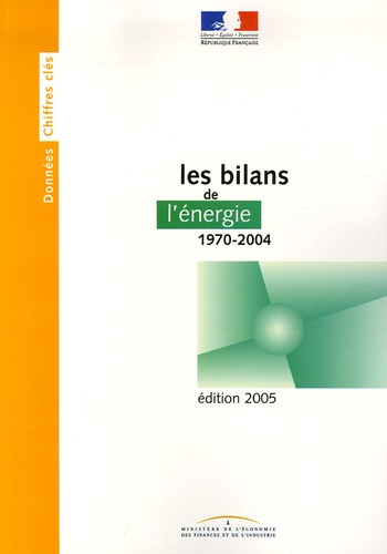  Ministère Economie et Finances - Bilans de l'énergie de la France - 1970-2004.