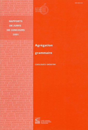  Ministère Education Nationale et Françoise Skoda - Agrégation grammaire Concours externe - Rapport de jurys de concours 2001.