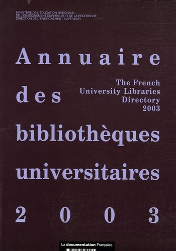  Ministère Education Nationale - Annuaire des bibliothèques universitaires 2003.