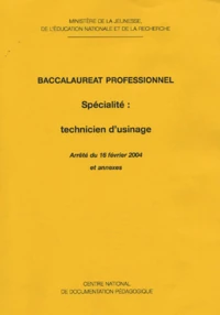 Baccalauréat professionnel Spécialité : Technicien usinage