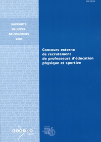 Ministère Education Nationale - Concours externe de recrutement de professeurs d'éducation physique et sportive CAPEP CAPEPS-Privé - Rapport du jury 2004.