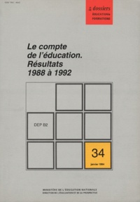  Ministère Education Nationale - Education & formations N° 34, Janvier 1994 : Le compte de l'éducation - Résultats 1988 à 1992.