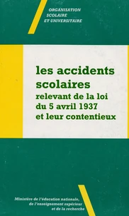 Les accidents scolaires relevant de la loi du 5 avril 1937 et leur contentieux