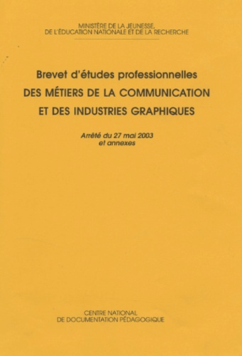  Ministère Education Nationale - Métiers de la communication et des industries graphiques - Brevet d'études professionnels.