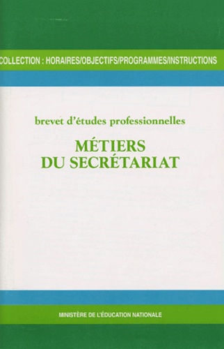  Ministère Education Nationale - Métiers du secrétariat - Brevet d'études professionnelles.