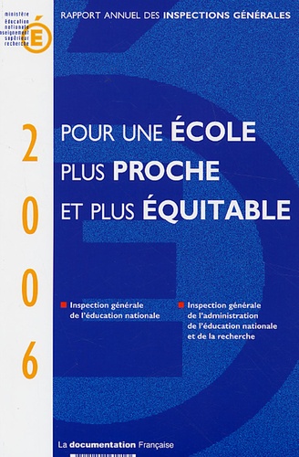  Ministère Education Nationale - Pour une école plus proche et plus équitable - Rapport annuel des Inspections générales 2006.