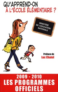  Ministère Education Nationale - Qu'apprend-on à l'école élémentaire ? - Les programmes officiels 2009-2010.