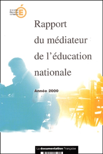  Ministère Education Nationale - Rapport Du Mediateur De L'Education Nationale. Annee 2000.