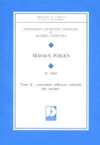 Convention collective N° 3005 : Ouvriers des entreprises de travaux publics.