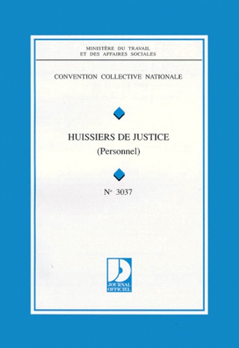  Ministère Emploi et Solidarité - Convention Collective N° 3037 : Personnel Des Huissiers De Justice. 6eme Edition.