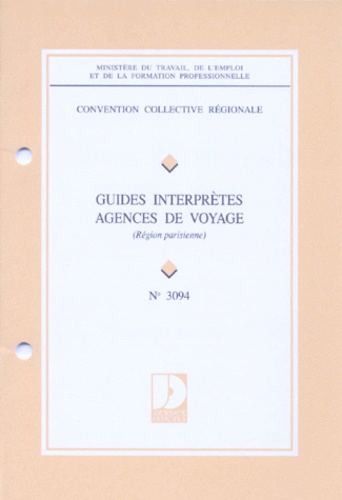  Ministère Emploi et Solidarité - Convention Collective N° 3094 : Guides-Interpretes Et Agences De Voyages. Region Parisienne, 3eme Edition.