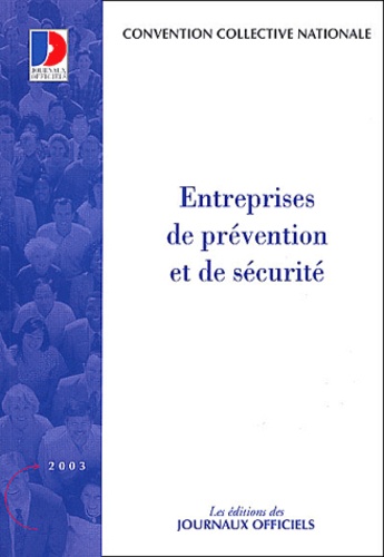  Ministère Emploi et Solidarité - Convention collective N° 3196 : Entreprises de prévention et de sécurité, 15ème édition.